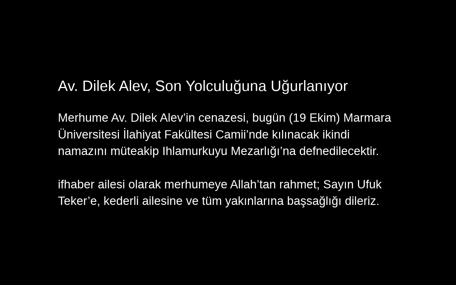 Av. Dilek Alev, Son Yolculuğuna Uğurlanıyor